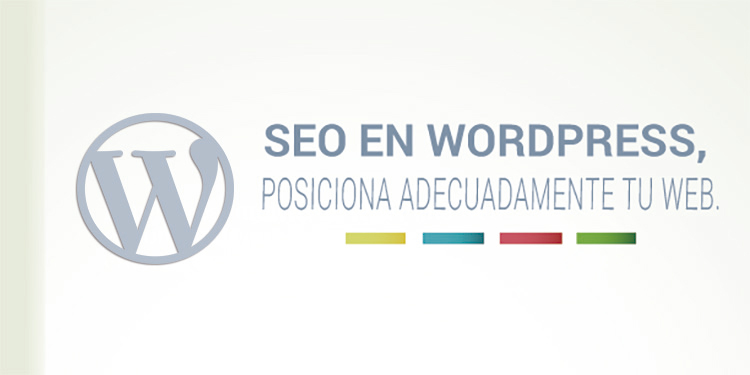 SEO en WordPress, posiciona adecuadamente tu web