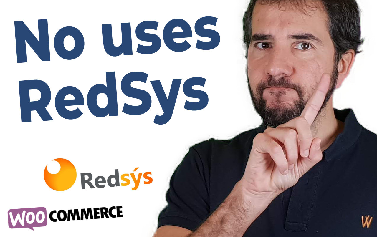 Por qué jamás volveré a usar la pasarela de pago RedSys (con WooCommerce)