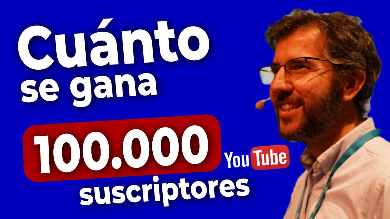 Cuánto gana un youtuber con 100 mil suscriptores en España