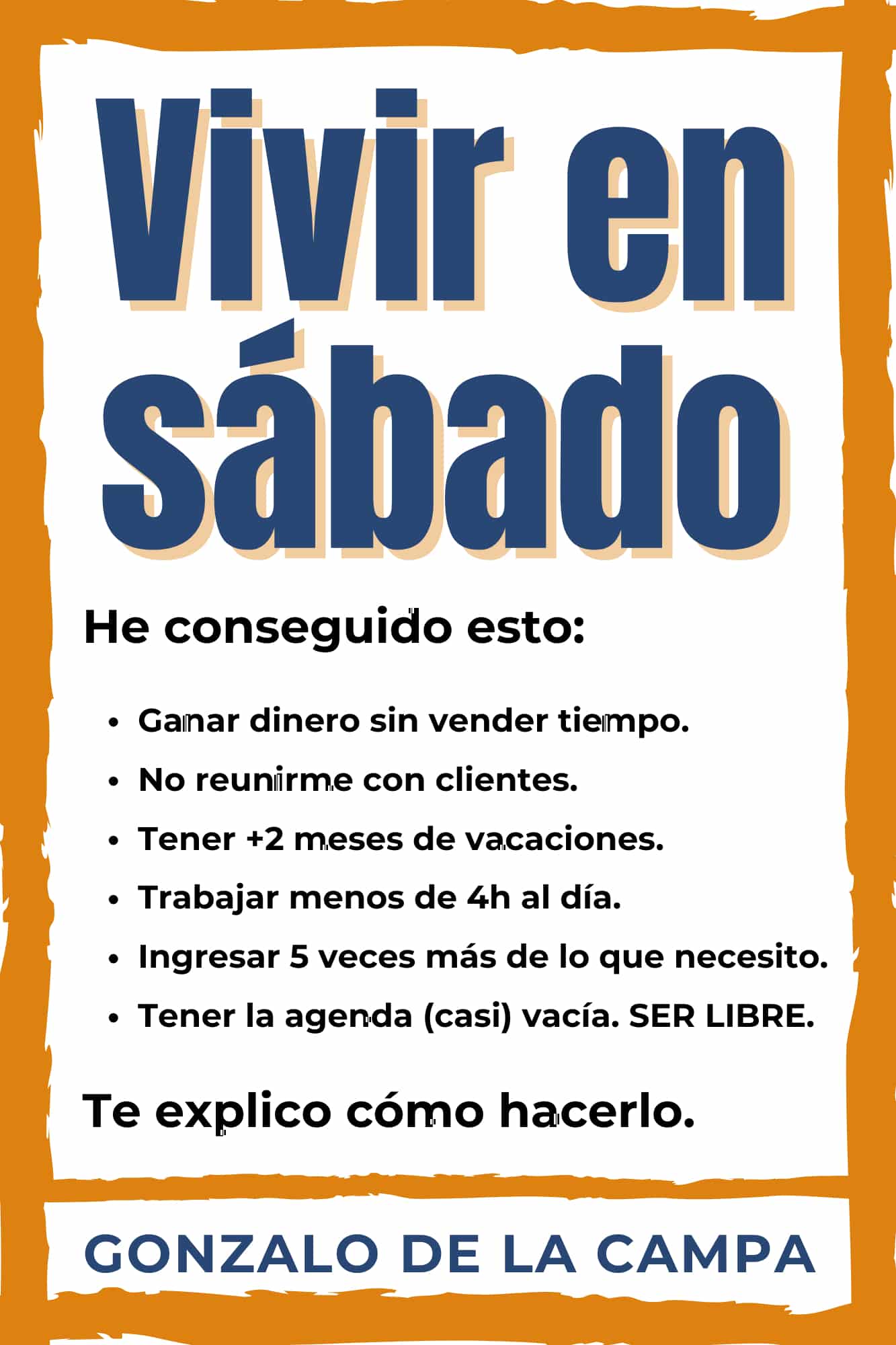 Vivir en sábado: El libro que te enseñará cómo crear un negocio online que te permita ser LIBRE